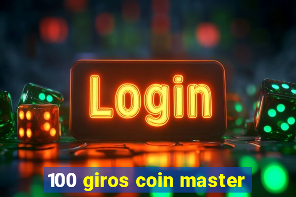 100 giros coin master